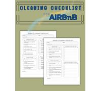 AIRBnB Cleaning Logbook: Essential Checklists and Records for a Spotless, Guest-Ready Home, Step-by-Step Guide to Maintaining a Pristine and Welcoming Space