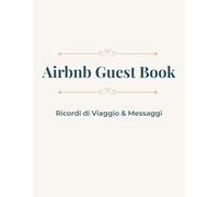 Airbnb Guest Book: Ricordi di Viaggio & Messaggi