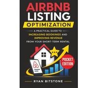 Airbnb Listing Optimization: A Practical Guide to Increasing Bookings and Improving Revenue from Your Short-Term Rental