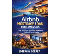 Airbnb Mortgage Loan Fundamentals: How Short-Term Rental Mortgage Loans Work and How to Qualify (1)