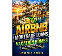 Airbnb Mortgage Loans for Vacation Homes: How to Finance Second Homes and Convert Them into Profitable Short-Term Rentals (7)