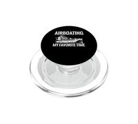 Airboating My Favorite Time Funny Fan Boat Swamp PopSockets PopGrip for MagSafe
