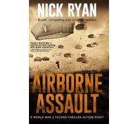 Airborne Assault: A World War 3 Techno-Thriller Action Event (Nick Ryan's World War 3 Military Fiction Technothrillers)