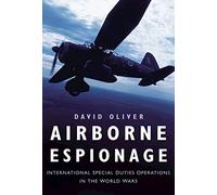 Airborne Espionage: International Special Duties Operations in the World Wars