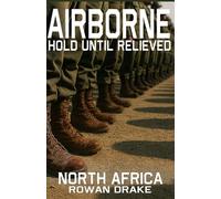 Airborne, Italy: Combat, Chaos, and the Men Who Made It Work (Airborne, Hold until Relieved)