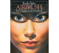 Airbrush: The Complete Studio Handbook