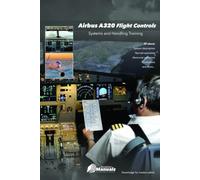Airbus A320 Flight Controls: Systems and Handling Training