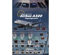 AIRBUS A320 Flugzeugpaneele: Pilot Studienführer. Pilot Handbuch