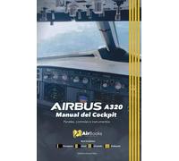 AIRBUS A320 Manual del Cockpit: Paneles, controles e instrumentos. Edición en Español Full Color