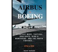 Airbus vs. Boeing: Strategy Wars, Tactical Dogfights, High-G Maneuvers & the Photo Finishes - Single Abridged Edition (Airbus vs. Boeing: Strategy ... & the Photo Finishes - Strategy Perspective)