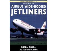 Airbus Wide-bodied Jetliners: A300s, A310s, A330s and A340s (Osprey Civil Aircraft S.)