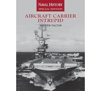 Aircraft Carrier Intrepid: Naval History Special Edition: 2 (Naval History Special Editions)