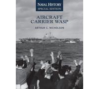 Aircraft Carrier Wasp: Naval History Special Edition