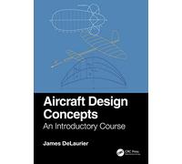 Aircraft Design Concepts: An Introductory Course