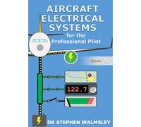 Aircraft Electrical Systems for the Professional Pilot (Aviation Books Professional Pilot Series)