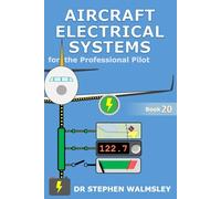Aircraft Electrical Systems for the Professional Pilot (Aviation Books Professional Pilot Series)