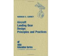 Aircraft Landing Gear Design: Principles and Practices (Aiaa Education Series)