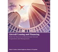 Aircraft Leasing and Financing: Tools for Success in International Aircraft Acquisition and Management