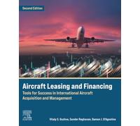 Aircraft Leasing and Financing: Tools for Success in International Aircraft Acquisition and Management