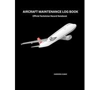 Aircraft Maintenance Log Book: Official Aviation Technician Record Notebook for Airframe Inspections, Repairs, and Component Details | 8.5 x 11 Inches, 100 records