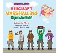 Aircraft Marshalling Signals for Kids! - Talking to Pilots! - Technology for Kids - Children's Aviation Books