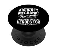 Aircraft Mechanic Because Even Pilots Need Heroes Aviator PopSockets Adhesive PopGrip