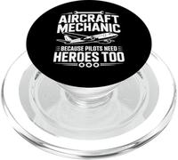 Aircraft Mechanic Because Even Pilots Need Heroes Aviator PopSockets PopGrip for MagSafe