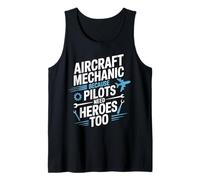 Aircraft Mechanic Because Pilots Need Heroes Too Veterans Tank Top