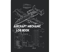 Aircraft Mechanic Log book: technician log book for repairs and Maintenance (ATM Aircraft Logbook)