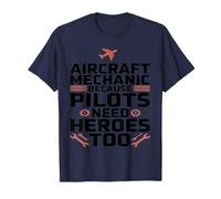 Aircraft Mechanics Because Pilots Need Heroes Too Enthusiast T-Shirt