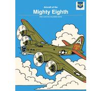 Aircraft of the Might Eighth: WWII Aviation Coloring Book (History Through Color - A WWII Coloring Series)