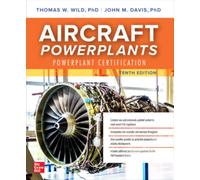 Aircraft Powerplants: Powerplant Certification, Tenth Edition