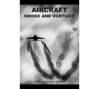 Aircraft Smoke and Vortices: This is just a notebook, very nice wide-lined journal, 98 pages, white paper