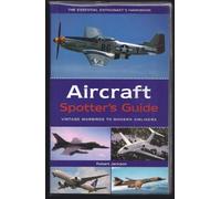 Aircraft Spotter's Guide: Vintage Warbirds To Modern Airliners