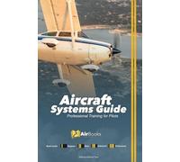 Aircraft Systems Guide: Professional Training for Pilots. Premiun Full Color Edition