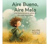 Aire Bueno, Aire Malo: Una historia suave sobre el aire que nos rodea