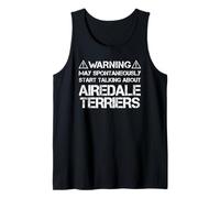 Airedale Terrier Warning May Talk About Airedale Terriers Tank Top