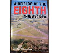 Airfields of the Eighth: Then and Now (After the Battle S.)