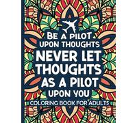 Airline and Pilot Quotes Adults Coloring Book: Airline, Flying and Pilots