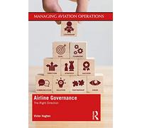 Airline Governance: The Right Direction (Managing Aviation Operations)