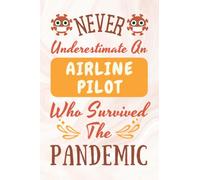 Airline Pilot Gifts: Lined Blank Notebook Journal for Airline Pilot, Funny Present for Friends, Family, Coworkers