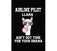 Airline Pilot LLama: Blank Lined Journal Notebook Planner - Airline Pilot Gifts For Men Airline Pilot Gifts For men and Women Diary