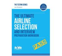 Airline Pilot Selection and Interview Workbook : The Ultimate Insiders Guide