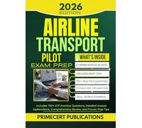 AIRLINE TRANSPORT PILOT EXAM PREP 2026: Includes 750+ ATP Practice Questions, Detailed Answer Explanations, Comprehensive Review, and Proven Prep Tips