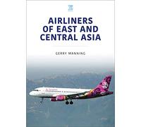 Airliners of East and Central Asia (Modern Commercial Aircraft Series)