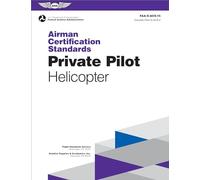 Airman Certification Standards: Private Pilot - Helicopter (2025): Faa-S-Acs-15 (Asa Acs)