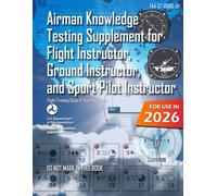 Airman Knowledge Testing Supplement for Flight Instructor, Ground Instructor, and Sport Pilot Instructor FAA-CT-8080-5H (Color Print): (Flight Training Study & Test Prep Guide)