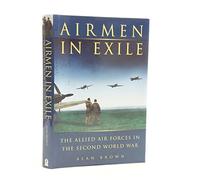 Airmen in Exile: The Allied Air Forces in the Second World War