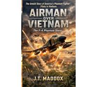Airmen Over Vietnam: The F-4 Phantom Story