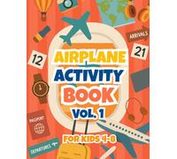 Airplane Activity Book For Kids Ages 4-8: Airplane Activity Book for Kids Ages 4-10: Fun Games, Puzzles, Mazes for Road Trips, Perfect Gift to Travel for Boys and girls 4-10